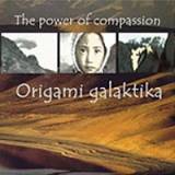 Origami Galaktika : The Power of Compassion